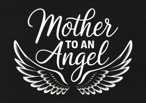 Download Mother to an Angel T-Shirt Design - Shirt design Collection