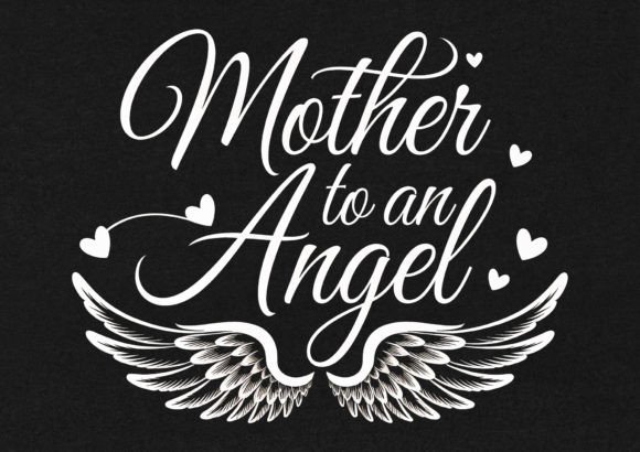 Download Mother to an Angel T-Shirt Design - Shirt design Collection
